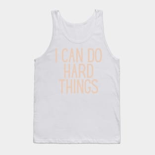 I Can Do Hard Things - Beige Quotes Aesthetic Tank Top